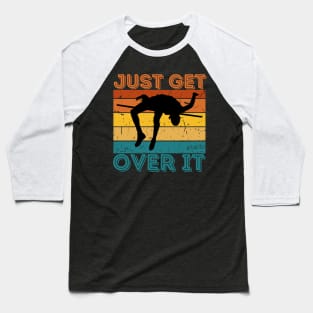 Just Get Over It Pole Vaulting Baseball T-Shirt